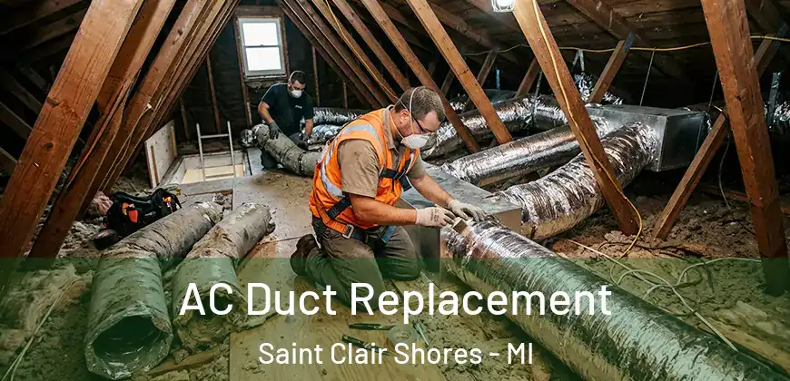  AC Duct Replacement Saint Clair Shores - MI