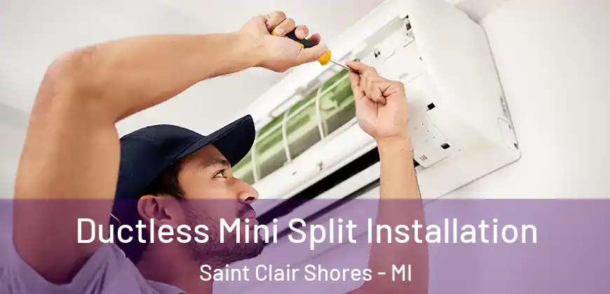  Ductless Mini Split Installation Saint Clair Shores - MI