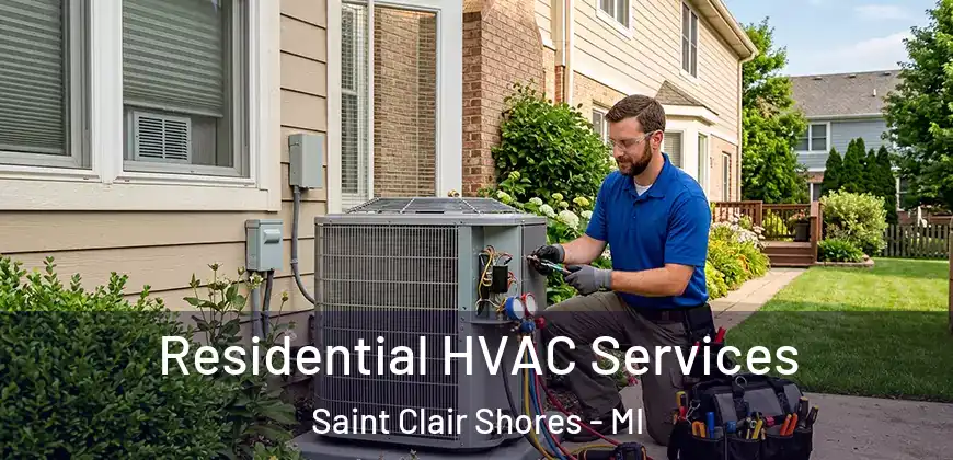 Residential HVAC Services Saint Clair Shores - MI